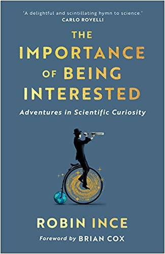 The Importance of Being Interested Adventures in Scientific Curiosity cover