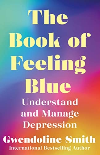 The Book of Feeling Blue Understand and Overcome Depression cover
