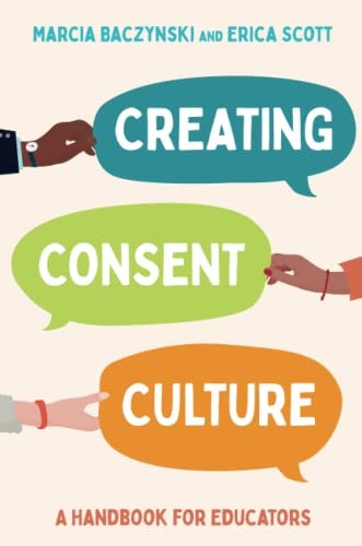 Creating Consent Culture A Handbook for Educators cover