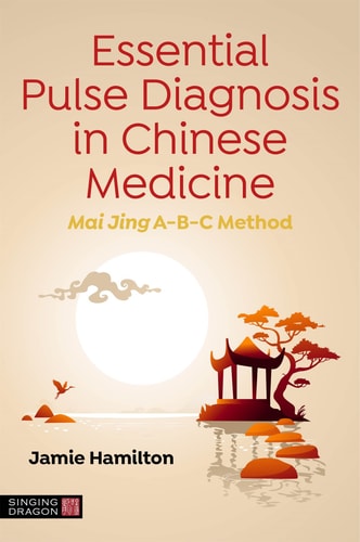 Essential Pulse Diagnosis in Chinese Medicine Mai Jing A-B-C Method cover
