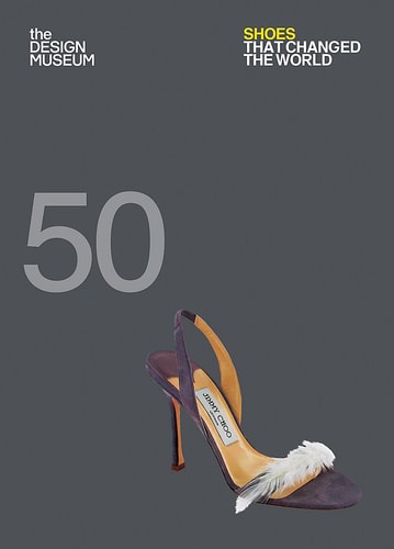 Fifty Shoes That Changed the World Design Museum Fifty cover