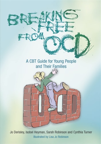 Breaking Free from OCD A CBT Guide for Young People and Their Families cover