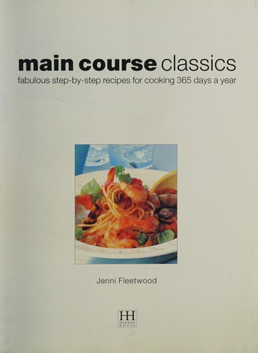 365 Main Courses A Deliciously Different Dish For Every Day Of The Year cover