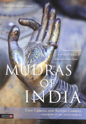 Mudras of India A Comprehensive Guide to the Hand Gestures of Yoga and Indian Dance cover