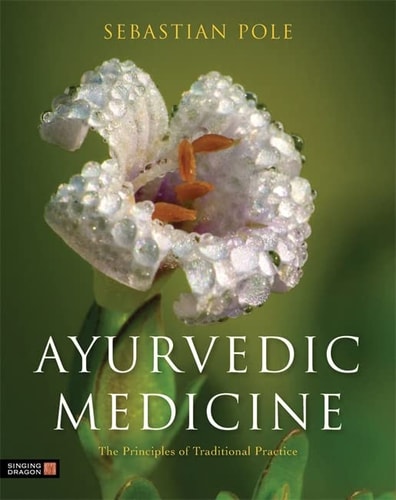 Ayurvedic Medicine The Principles of Traditional Practice cover