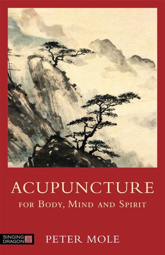 Acupuncture for Body, Mind and Spirit cover