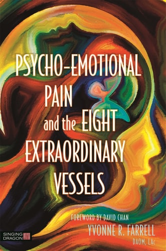 Psycho-Emotional Pain and the Eight Extraordinary Vessels Treating the Spirit cover