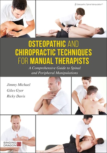 Osteopathic and Chiropractic Techniques for Manual Therapists A Comprehensive Guide to Spinal and Peripheral Manipulations cover