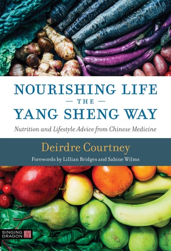 Nourishing Life the Yang Sheng Way Nutrition and Lifestyle Advice from Chinese Medicine cover