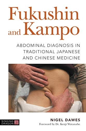 Fukushin and Kampo Abdominal Diagnosis in Traditional Japanese and Chinese Medicine cover