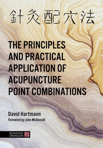 The Principles and Practical Application of Acupuncture Point Combinations cover