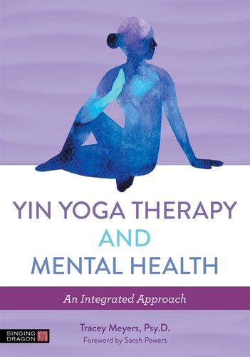 Yin Yoga Therapy and Mental Health An Integrated Approach cover