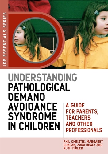 Understanding Pathological Demand Avoidance Syndrome in Children A Guide for Parents, Teachers and Other Professionals cover
