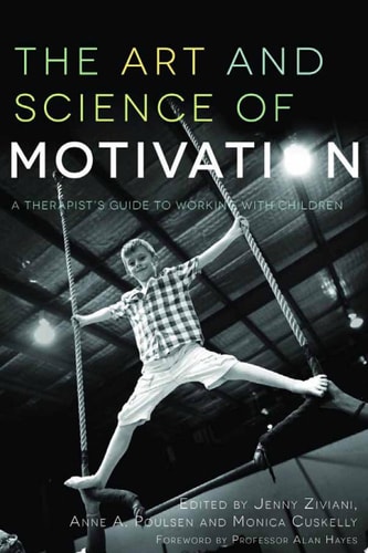 The Art and Science of Motivation A Therapist's Guide to Working with Children cover