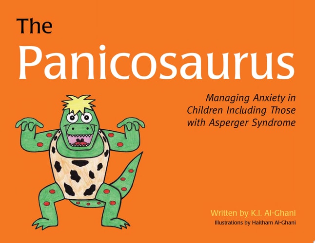 The Panicosaurus Managing Anxiety in Children Including Those with Asperger Syndrome cover