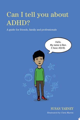 Can I Tell You about ADHD? A Guide for Friends, Family and Professionals cover