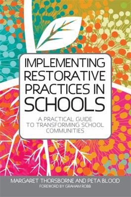 Implementing Restorative Practices in Schools A Practical Guide to Transforming School Communities cover