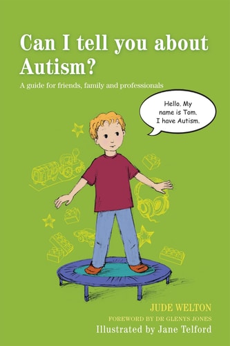 Can I Tell You about Autism? A Guide for Friends, Family and Professionals cover