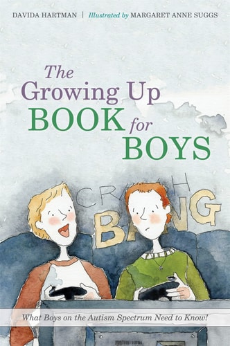 The Growing Up Book for Boys What Boys on the Autism Spectrum Need to Know! cover