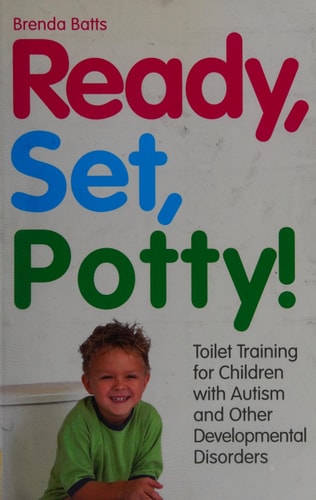 Ready, Set, Potty! Toilet Training for Children with Autism and Other Developmental Disorders cover