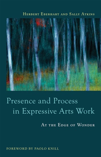 Presence and Process in Expressive Arts Work At the Edge of Wonder cover