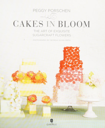 Cakes in Bloom The Art of Exquisite Sugarcraft Flowers cover
