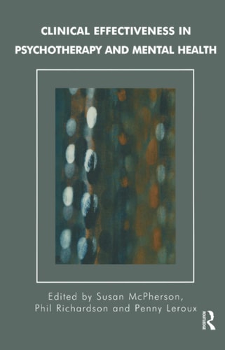Clinical Effectiveness in Psychotherapy and Mental Health Strategies and Resources for Effective Clinical Governance cover