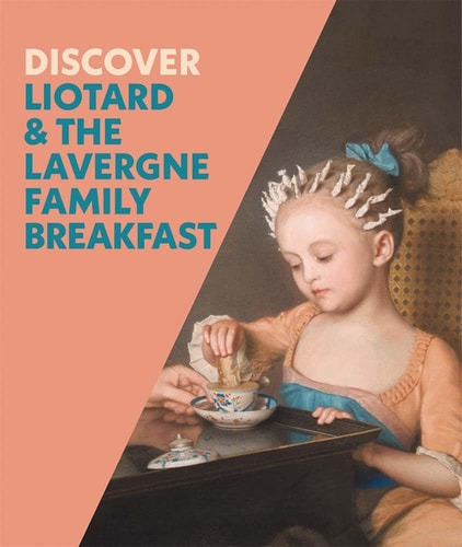 Discover Liotard and the Lavergne Family Breakfast cover