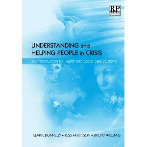 Understanding and Helping People in Crisis An Introduction for Health and Social Care Students cover