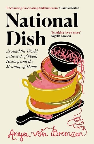 National Dish Around the World in Search of Food, History, and the Meaning of Home cover