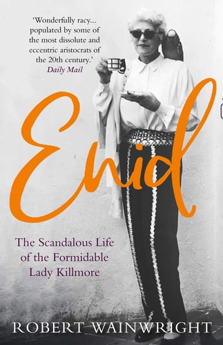 Enid The Scandalous High-Society Life of the Formidable Lady Killmore cover