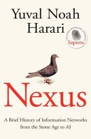 Nexus A Brief History of Information Networks from the Stone Age to AI cover
