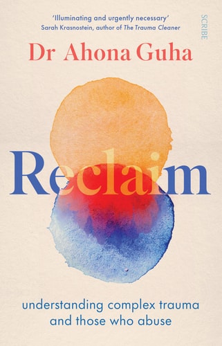 Reclaim Understanding Complex Trauma and Those who Abuse cover