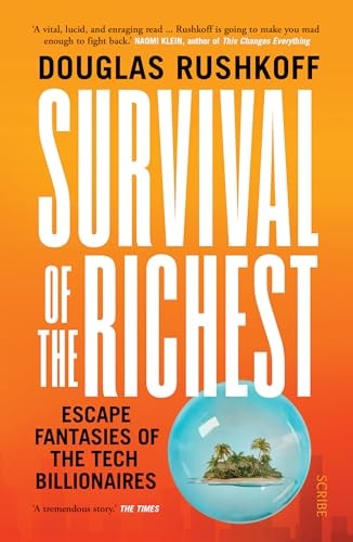 Survival of the Richest Escape Fantasies of the Tech Billionaires cover