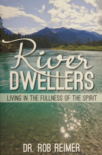 River Dwellers Living in the Fullness of the Spirit cover