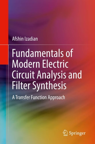 Fundamentals of Modern Electric Circuit Analysis and Filter Synthesis A Transfer Function Approach cover