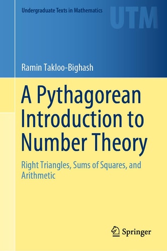 A Pythagorean Introduction to Number Theory Right Triangles, Sums of Squares, and Arithmetic cover