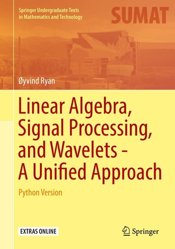 Linear Algebra, Signal Processing, and Wavelets - A Unified Approach Python Version cover
