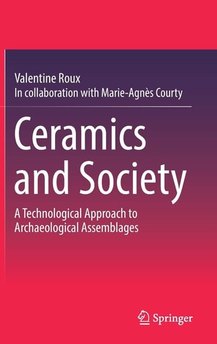 Ceramics and Society A Technological Approach to Archaeological Assemblages cover