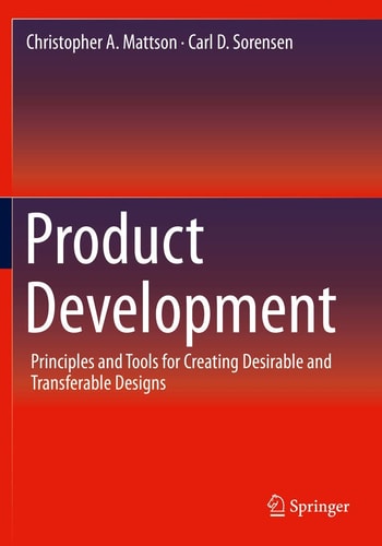 Product Development Principles and Tools for Creating Desirable and Transferable Designs cover