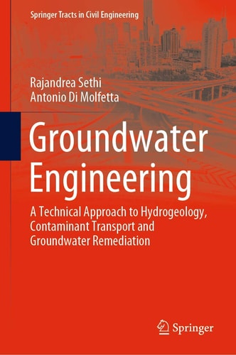 Groundwater Engineering A Technical Approach to Hydrogeology, Contaminant Transport and Groundwater Remediation cover