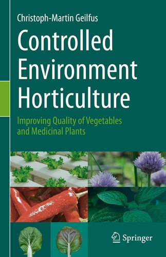 Controlled Environment Horticulture Improving Quality of Vegetables and Medicinal Plants cover