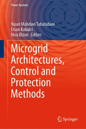Microgrid Architectures, Control and Protection Methods cover