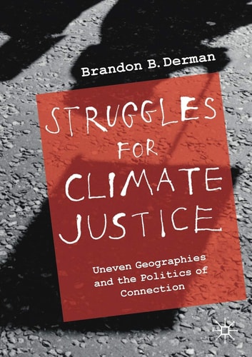 Struggles for Climate Justice Uneven Geographies and the Politics of Connection cover