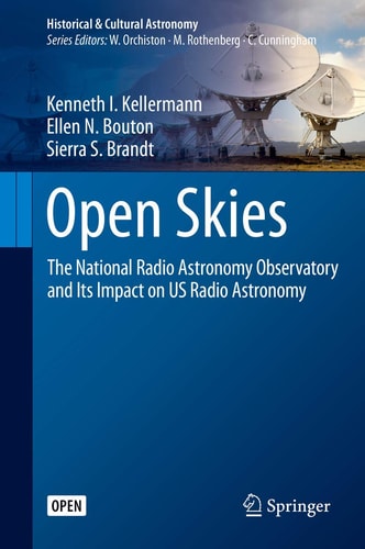 Open Skies The National Radio Astronomy Observatory and Its Impact on US Radio Astronomy cover