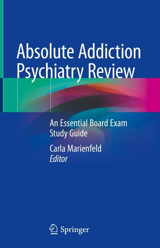 Absolute Addiction Psychiatry Review An Essential Board Exam Study Guide cover