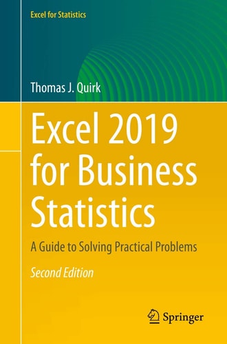 Excel 2019 for Business Statistics A Guide to Solving Practical Problems cover