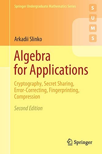 Algebra for Applications Cryptography, Secret Sharing, Error-Correcting, Fingerprinting, Compression cover