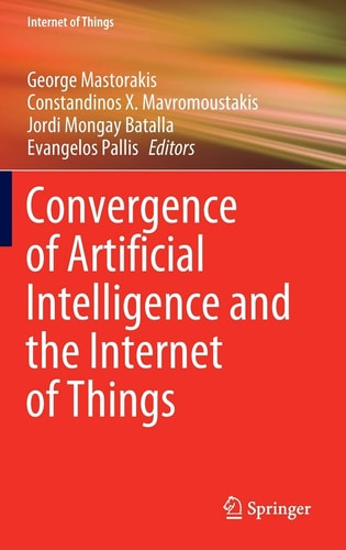 Convergence of Artificial Intelligence and the Internet of Things cover