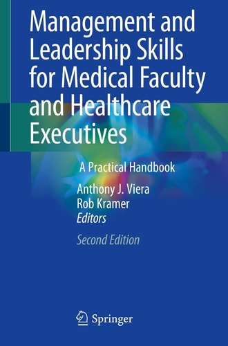 Management and Leadership Skills for Medical Faculty and Healthcare Executives A Practical Handbook cover